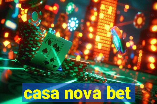 casa nova bet